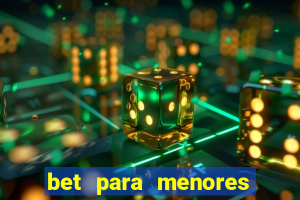 bet para menores de idade